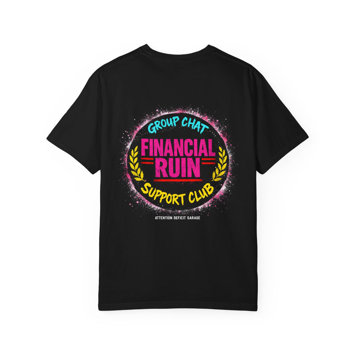 Group Chat Financial Ruin Support Club Tee – Car Friends Shirt by Attention Deficit Garage