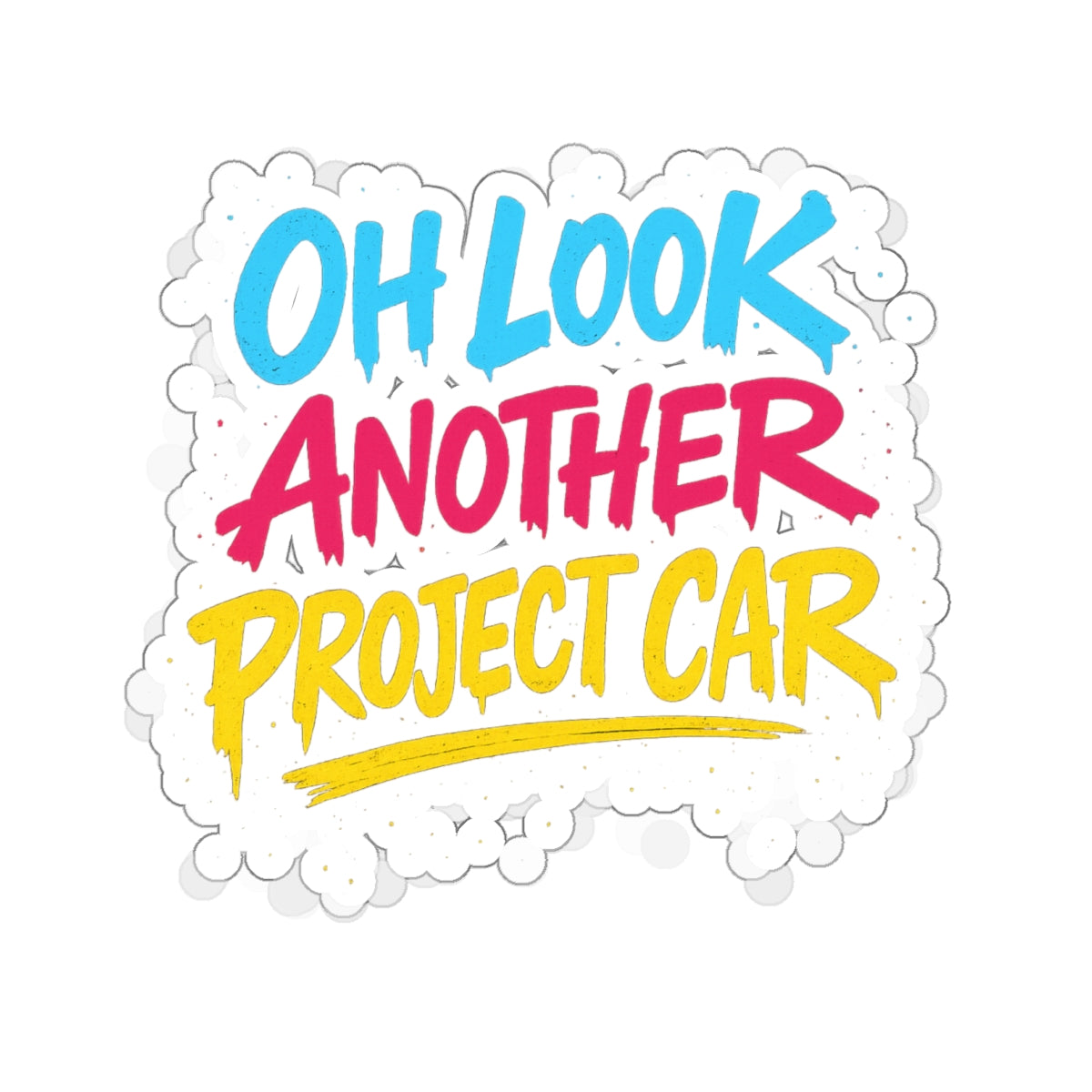 Oh Look Another Project Car Die-Cut Sticker – Attention Deficit Garage
