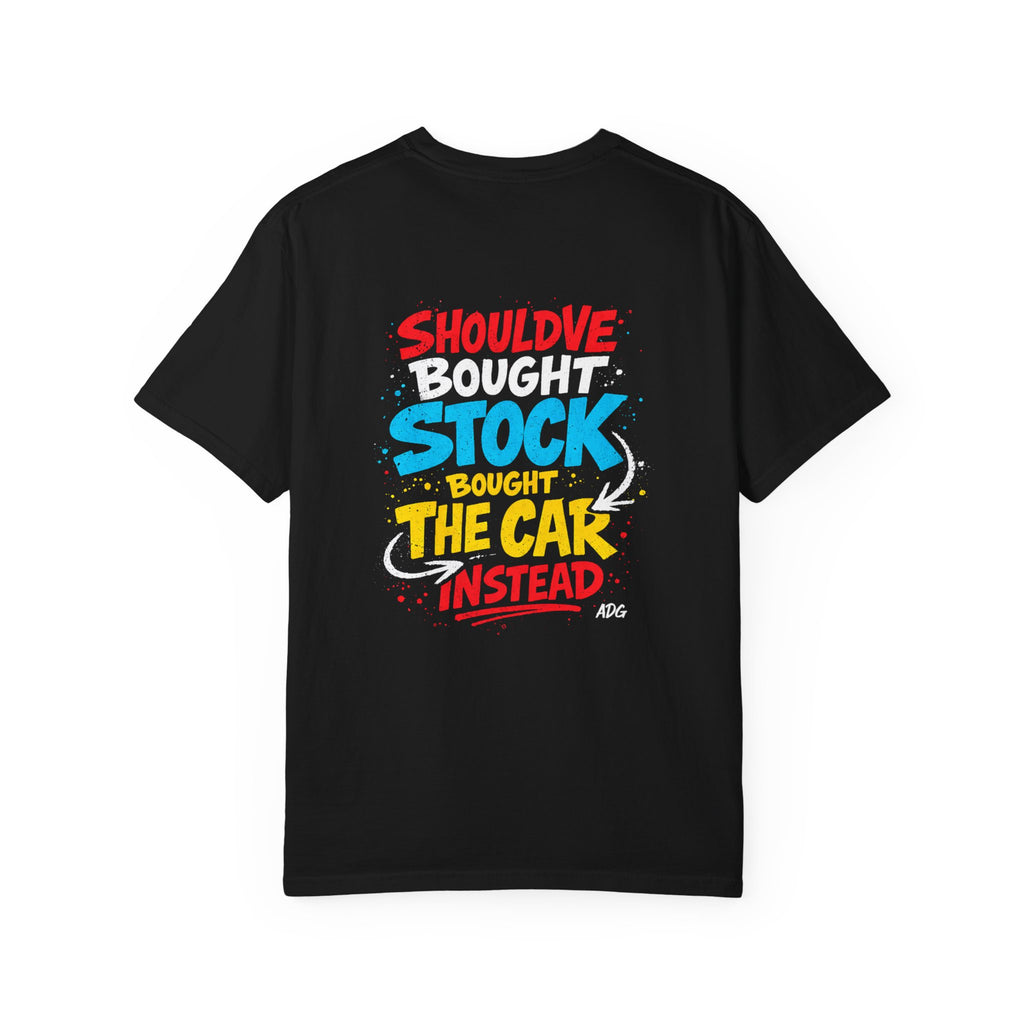 Should've Bought Stock Tee – Regretfully Invested in the Car by Attention Deficit Garage