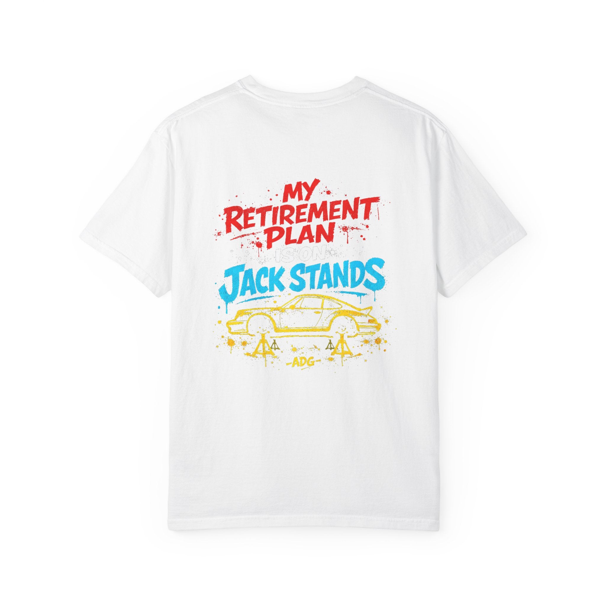 Retirement Plan: Jack Stands Tee – Broke Car Enthusiast Shirt by Attention Deficit Garage