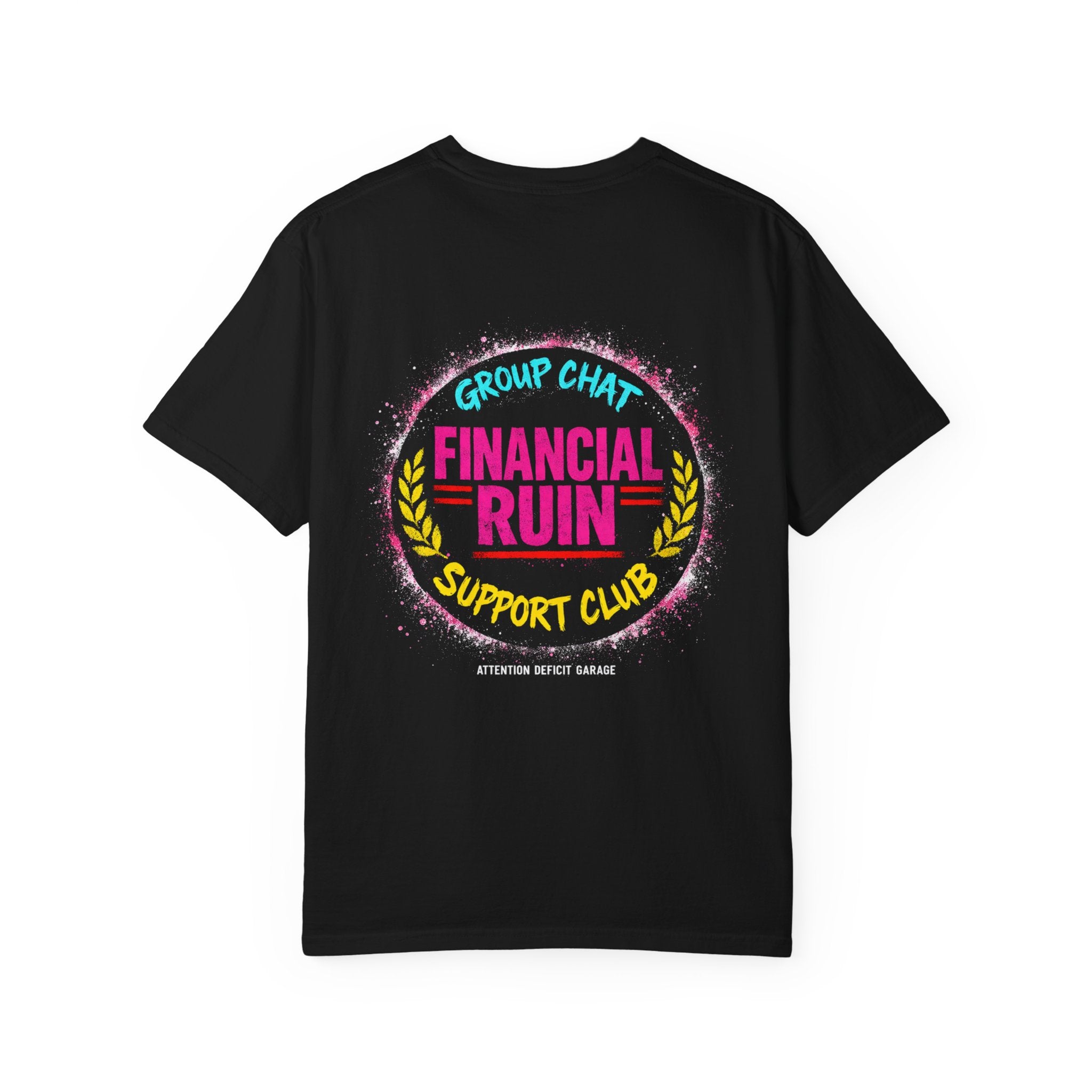 Group Chat Financial Ruin Support Club Tee – Car Friends Shirt by Attention Deficit Garage