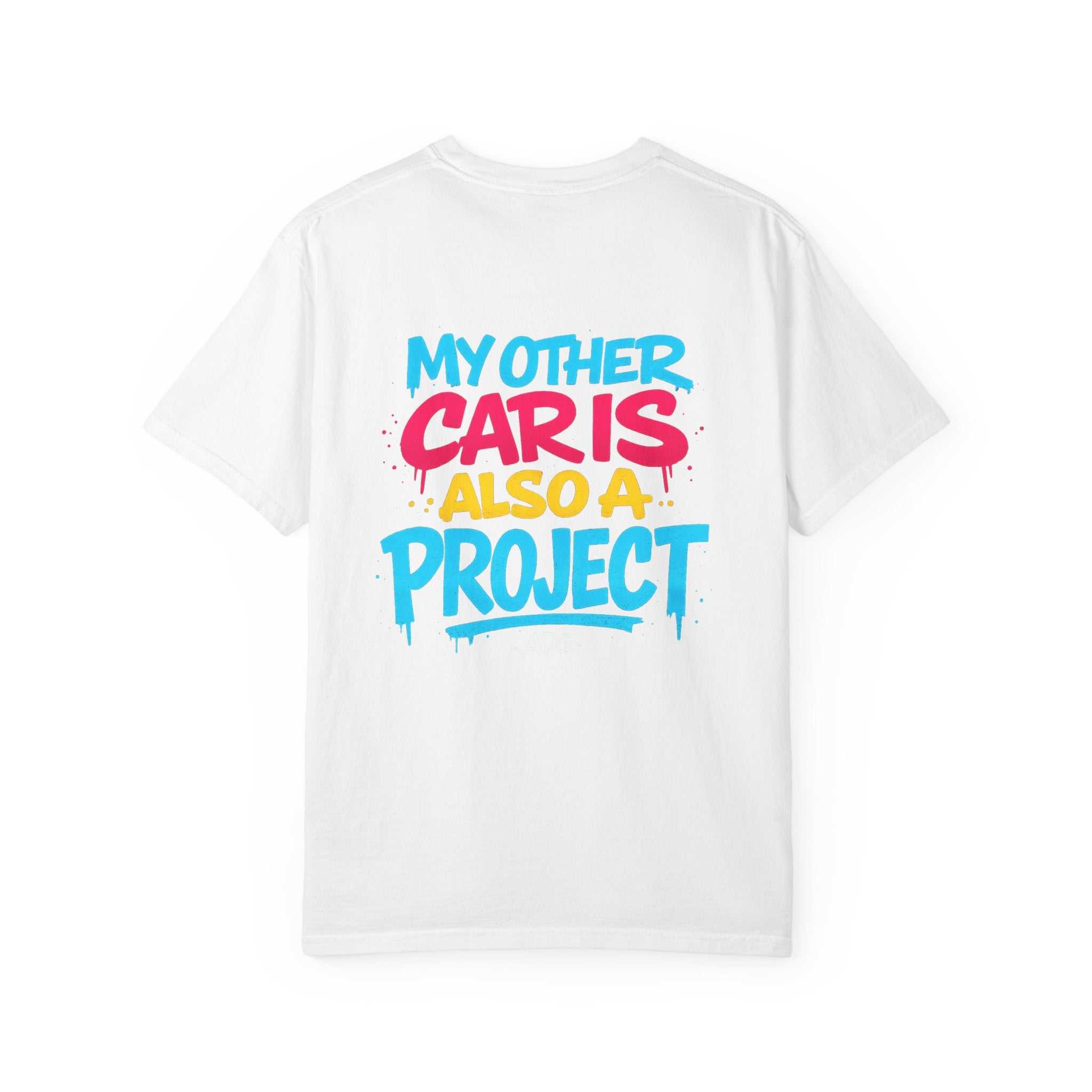 My Other Car Is Also a Project Tee – Multi-Project Shirt by Attention Deficit Garage