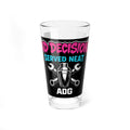 ADG — Bad Decisions Mixing Glass, 16oz