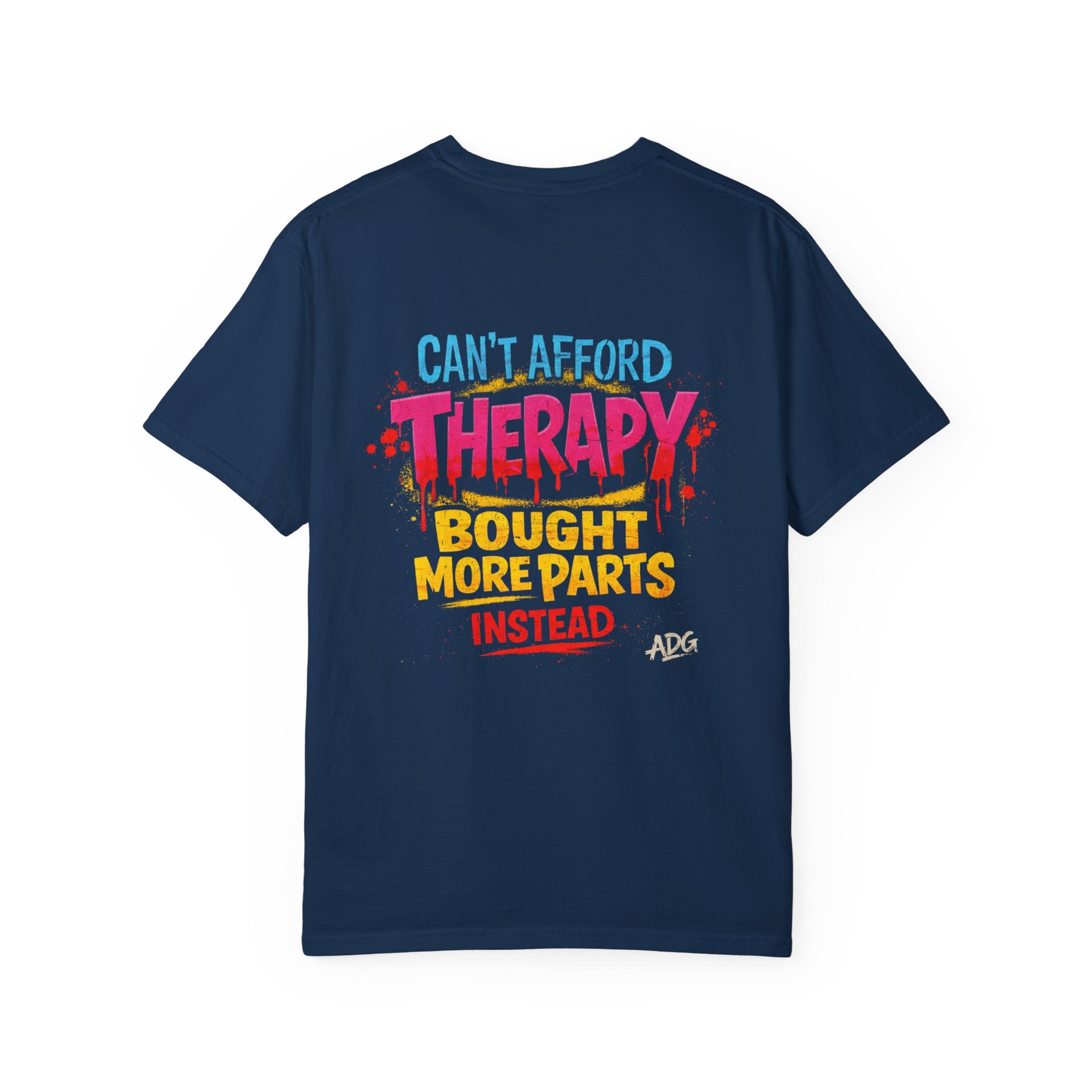 Can't Afford Therapy Bought More Parts Tee – Car Addict Shirt by Attention Deficit Garage