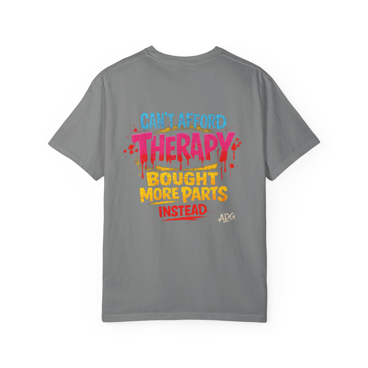Can't Afford Therapy Bought More Parts Tee – Car Addict Shirt by Attention Deficit Garage