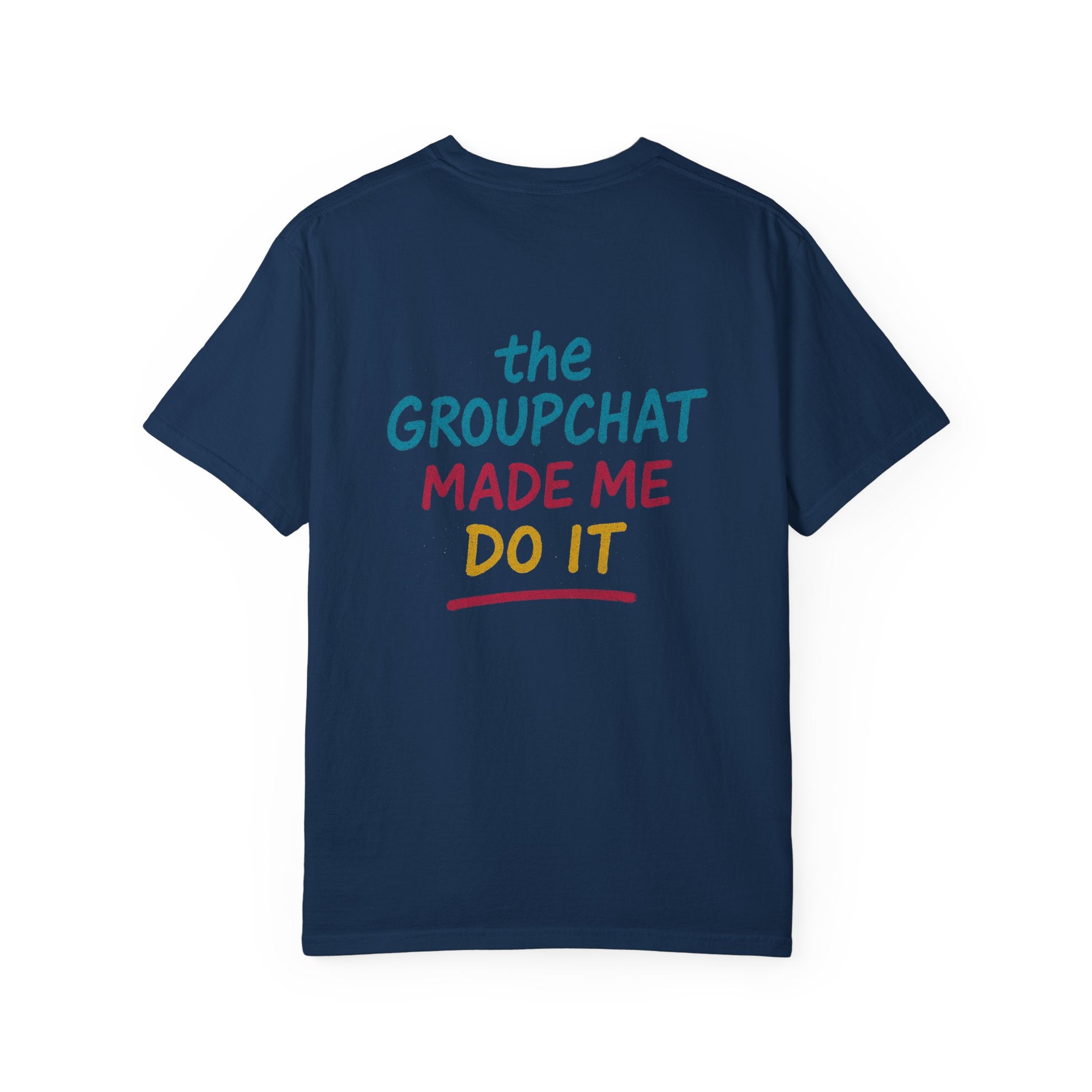 The Groupchat Made Me Do It Tee – Car Friends Blame Shirt by Attention Deficit Garage
