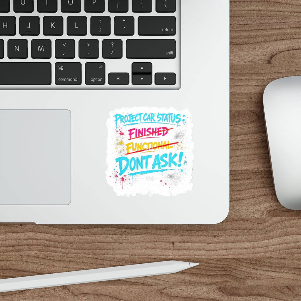 Project Car Status: Don't Ask Die-Cut Sticker – Attention Deficit Garage