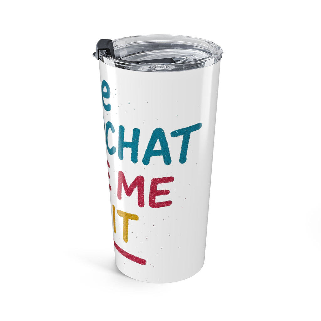 The Groupchat Made Me Do It Tumbler – ADG 20oz Insulated Cup