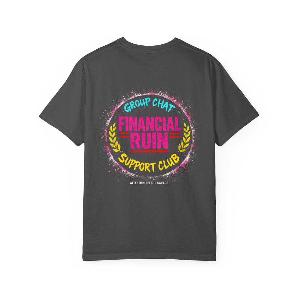 Group Chat Financial Ruin Support Club Tee – Car Friends Shirt by Attention Deficit Garage