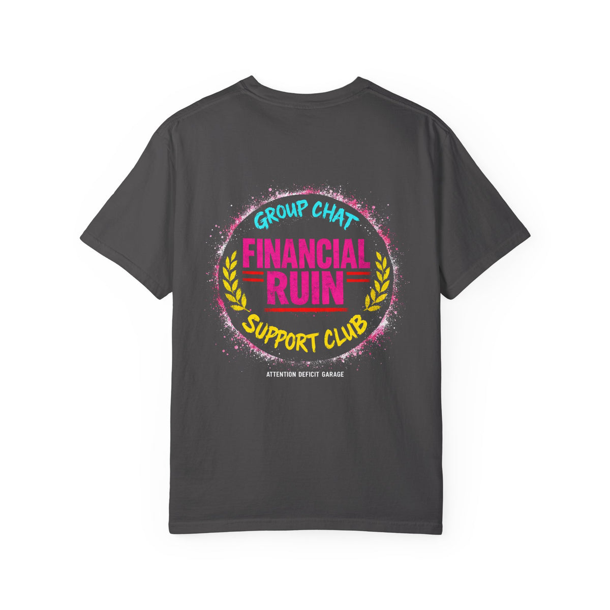 Group Chat Financial Ruin Support Club Tee – Car Friends Shirt by Attention Deficit Garage