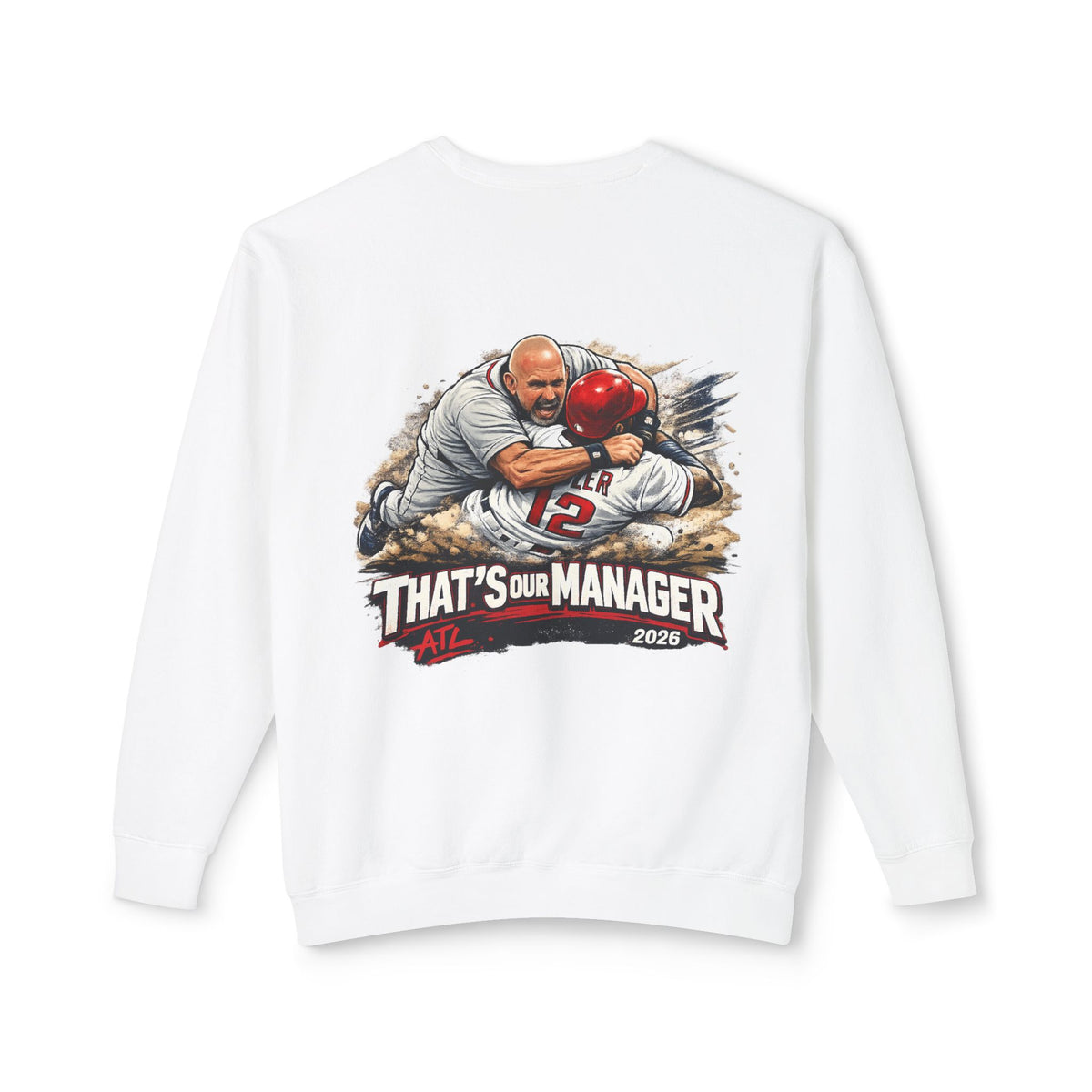 Crewneck Sweatshirt — "That’s Our Manager" Atlanta Baseball Team Tee Soler Fight