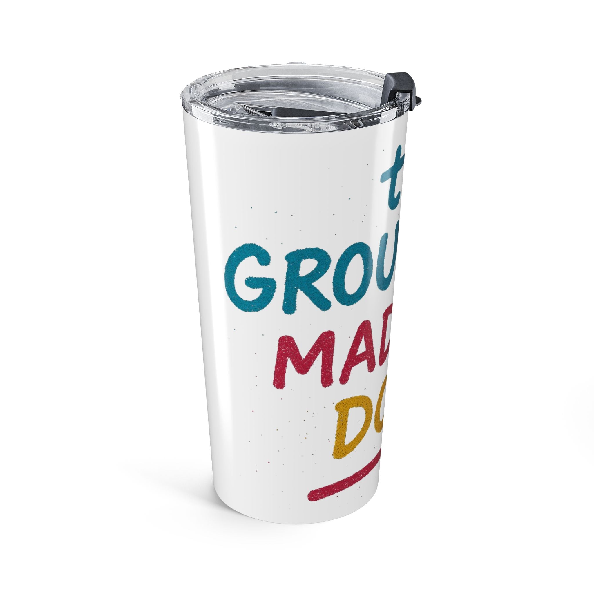 The Groupchat Made Me Do It Tumbler – ADG 20oz Insulated Cup