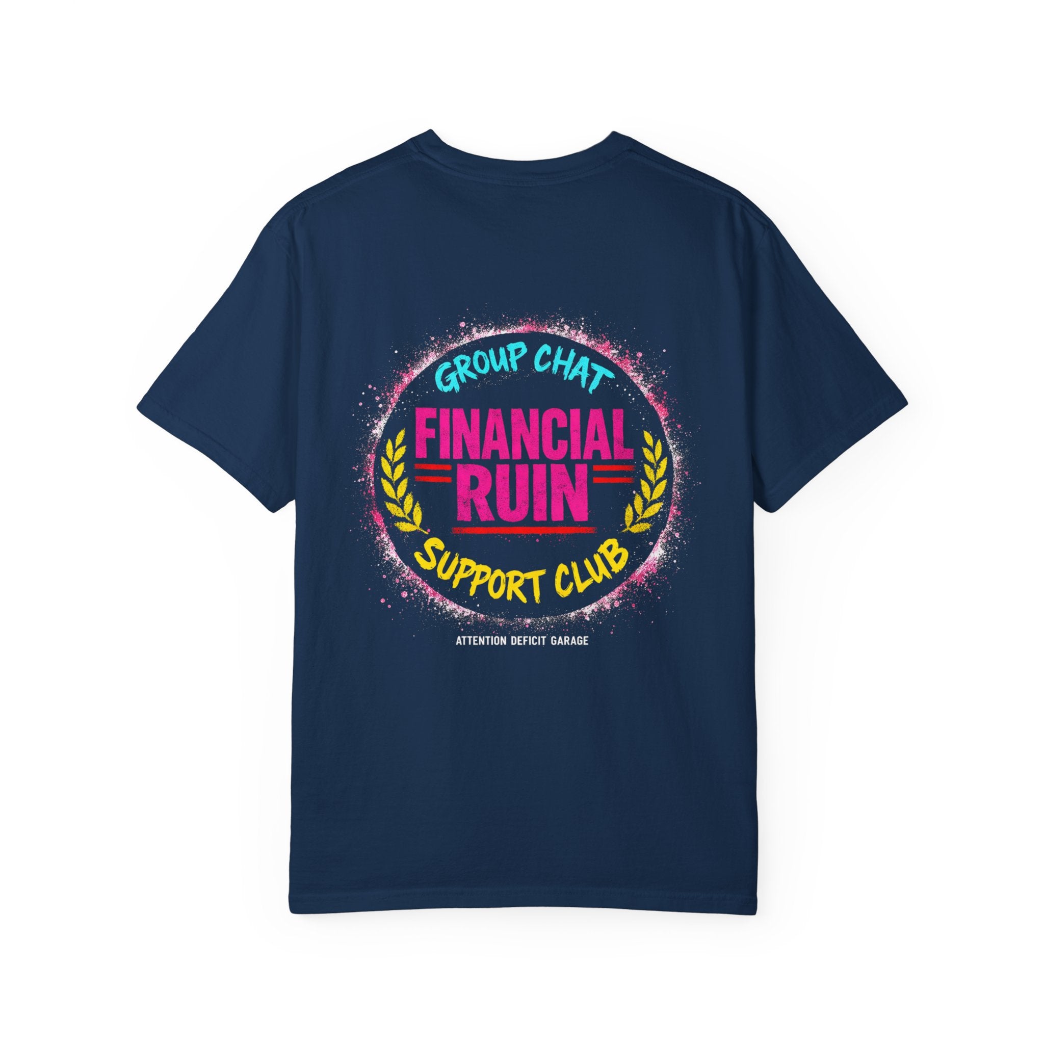 Group Chat Financial Ruin Support Club Tee – Car Friends Shirt by Attention Deficit Garage