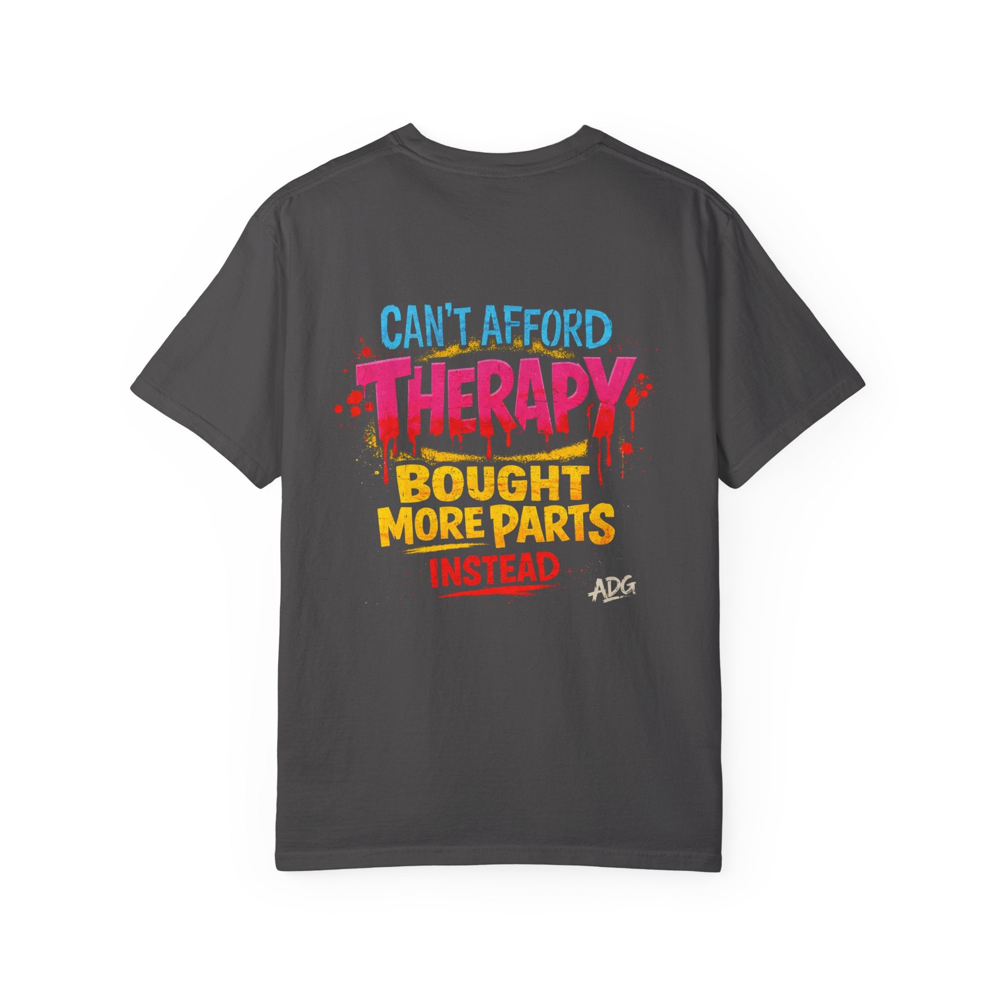 Can't Afford Therapy Bought More Parts Tee – Car Addict Shirt by Attention Deficit Garage