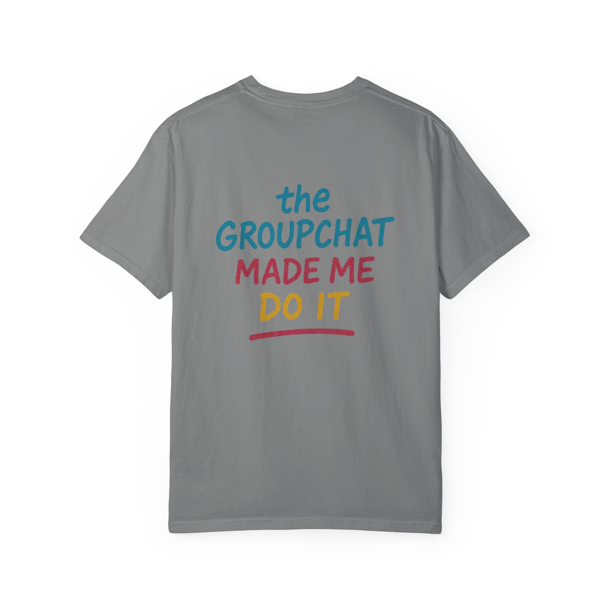 The Groupchat Made Me Do It Tee – Car Friends Blame Shirt by Attention Deficit Garage